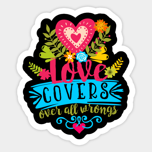 Love covers over all wrongs. Sticker by sandra0021tees